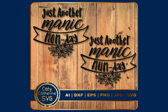 Just Another Manic Mom-Day Mother's Day SVG Review