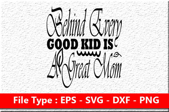 Mother s Day Svg Design Behind Every