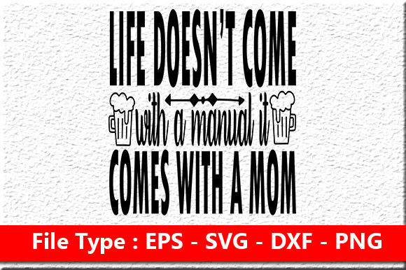 Mother s Day Svg Design: Life Doesn’t