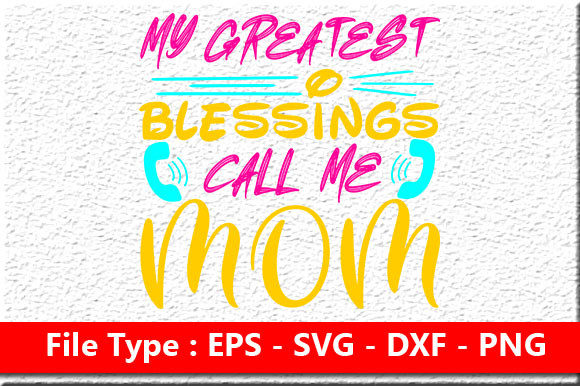 Mother’s Day SVG Design: My Greatest Ble