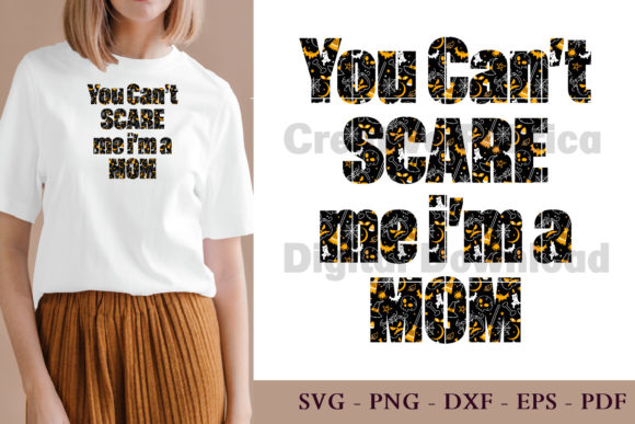 You Can't Scare Me I'm a Mom Halloween Mom